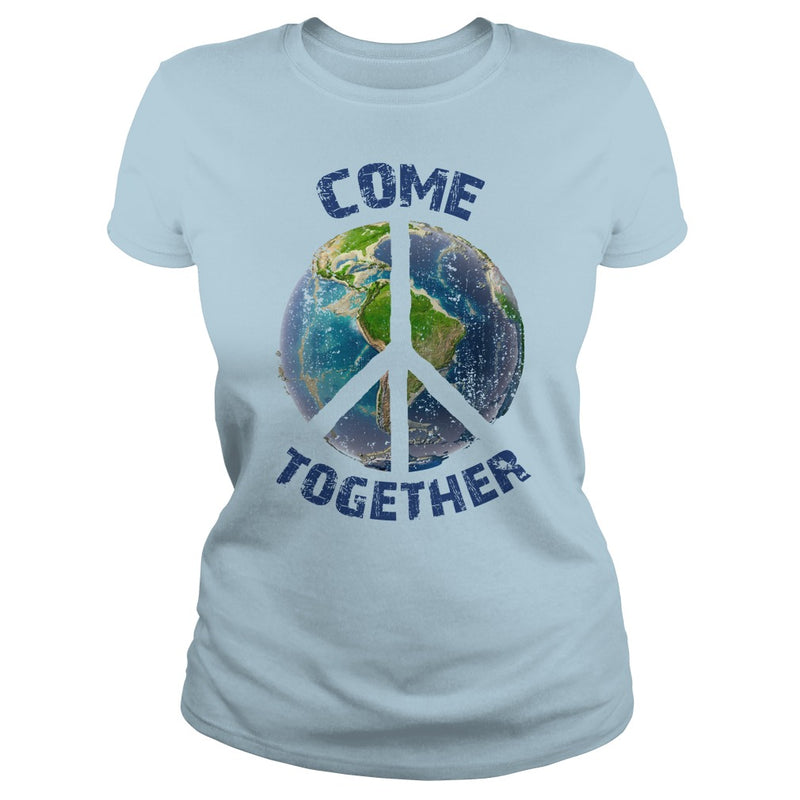 COME TOGETHER EARTH LOVE - PEACE ON EARTH WORLD PEACE T SHIRT