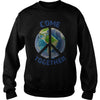 COME TOGETHER EARTH LOVE - PEACE ON EARTH WORLD PEACE T SHIRT