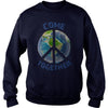 COME TOGETHER EARTH LOVE - PEACE ON EARTH WORLD PEACE T SHIRT