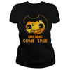 DREAMS COME TRUE T-SHIRT