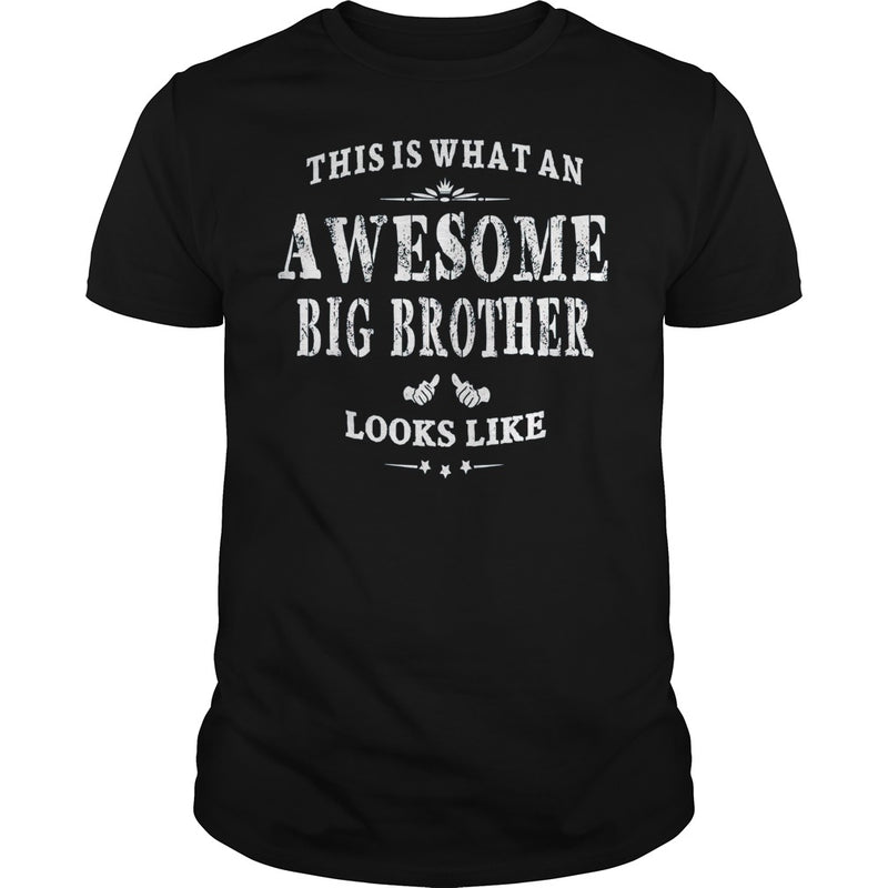 THIS IS WHAT AN AWESOME BIG BROTHER LOOKS LIKE T-SHIRT