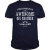 THIS IS WHAT AN AWESOME BIG BROTHER LOOKS LIKE T-SHIRT