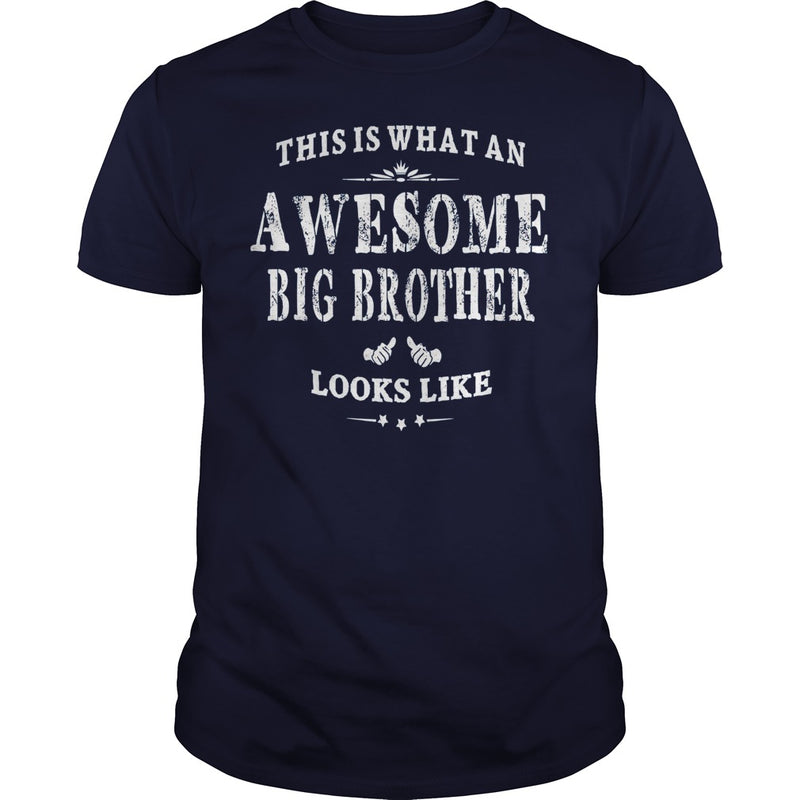 THIS IS WHAT AN AWESOME BIG BROTHER LOOKS LIKE T-SHIRT
