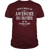 THIS IS WHAT AN AWESOME BIG BROTHER LOOKS LIKE T-SHIRT
