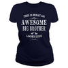 THIS IS WHAT AN AWESOME BIG BROTHER LOOKS LIKE T-SHIRT