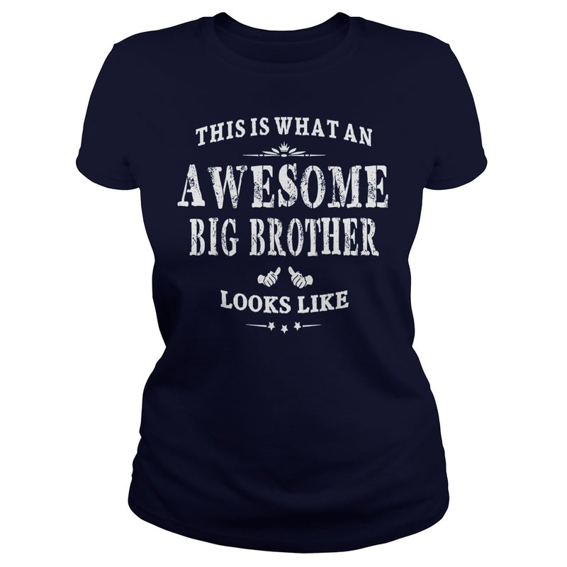 THIS IS WHAT AN AWESOME BIG BROTHER LOOKS LIKE T-SHIRT