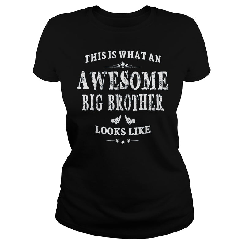 THIS IS WHAT AN AWESOME BIG BROTHER LOOKS LIKE T-SHIRT
