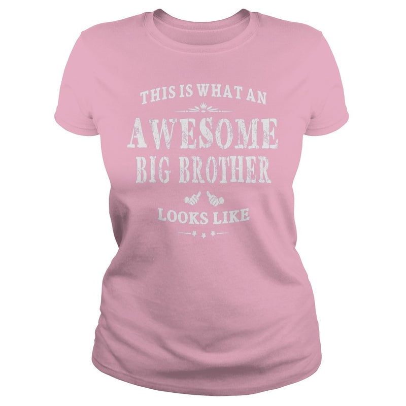 THIS IS WHAT AN AWESOME BIG BROTHER LOOKS LIKE T-SHIRT