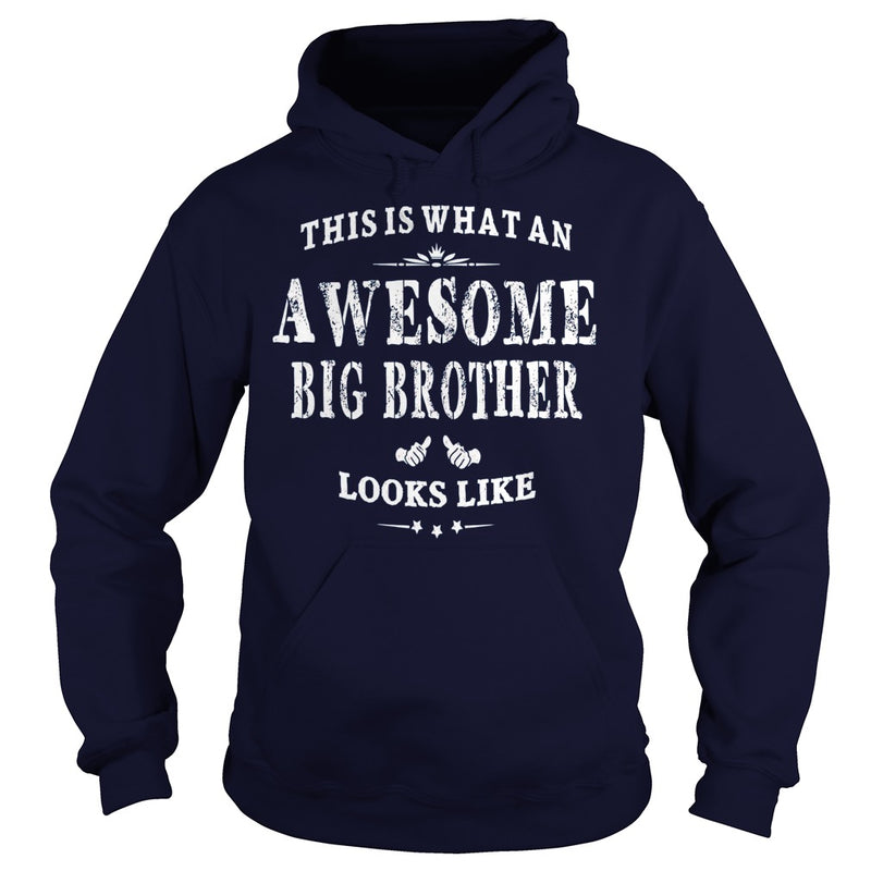 THIS IS WHAT AN AWESOME BIG BROTHER LOOKS LIKE T-SHIRT