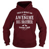 THIS IS WHAT AN AWESOME BIG BROTHER LOOKS LIKE T-SHIRT