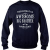 THIS IS WHAT AN AWESOME BIG BROTHER LOOKS LIKE T-SHIRT