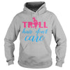 TROLL HAIR DONT CARE FUNNY T SHIRT