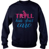 TROLL HAIR DONT CARE FUNNY T SHIRT
