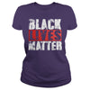 Black Lives Matter T Shirt - Political Protest T Shirt