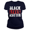 Black Lives Matter T Shirt - Political Protest T Shirt
