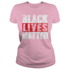Black Lives Matter T Shirt - Political Protest T Shirt