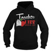 Teacher Life - Love Student Funny Read Book T Shirts