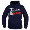 Teacher Life - Love Student Funny Read Book T Shirts