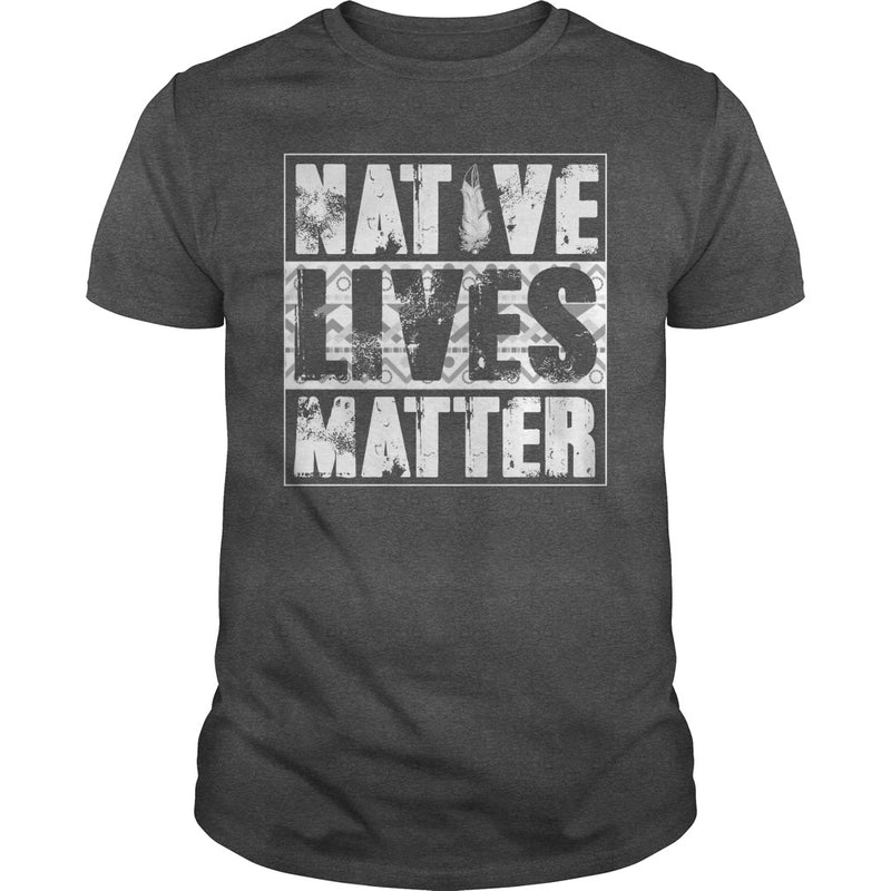 NATIVE AMERICAN T SHIRT NATIVE LIVES MATTER SHIRT