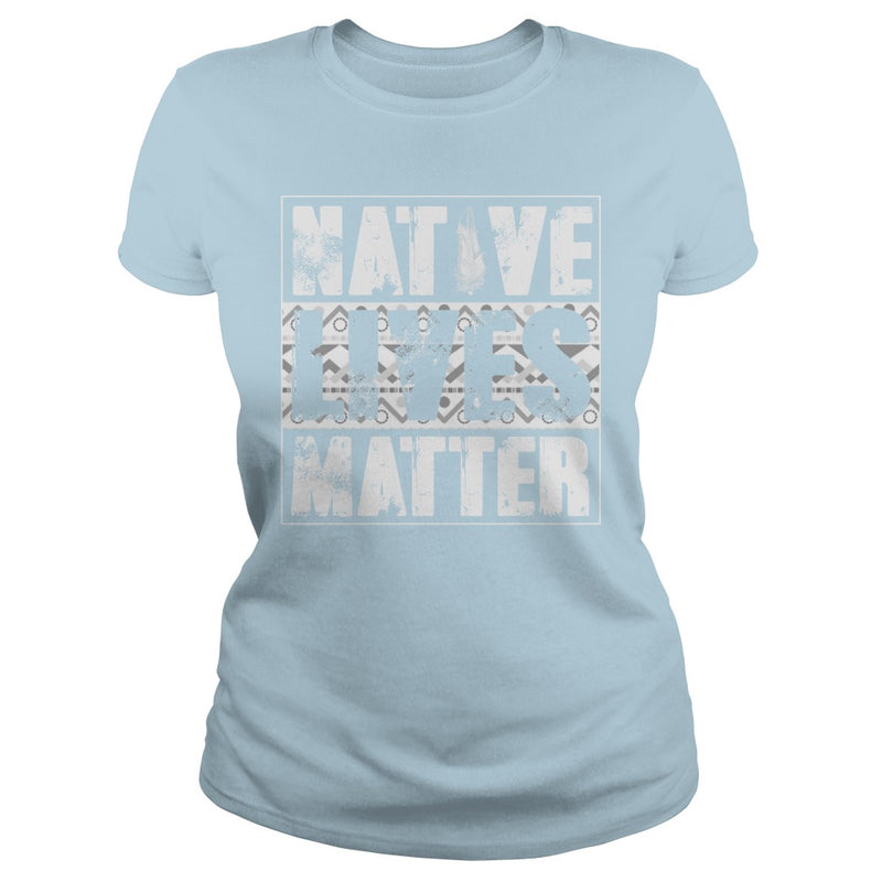 NATIVE AMERICAN T SHIRT NATIVE LIVES MATTER SHIRT