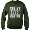 NATIVE AMERICAN T SHIRT NATIVE LIVES MATTER SHIRT