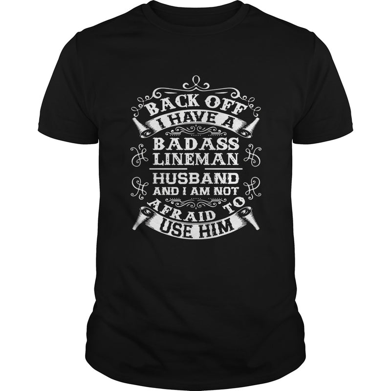 Back Off I Have A Badass Lineman Husband Tshirt Wife Gifts