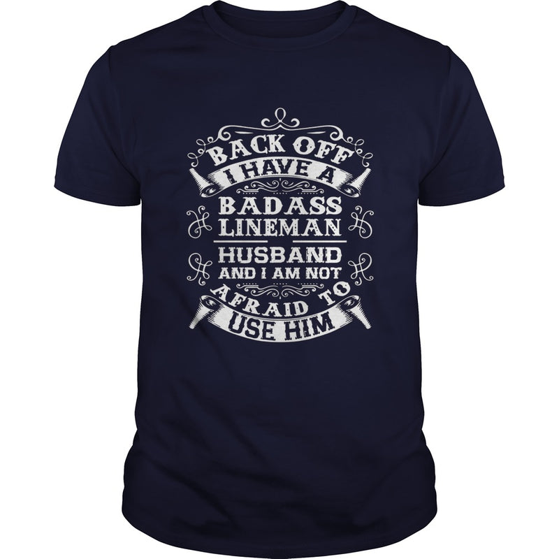 Back Off I Have A Badass Lineman Husband Tshirt Wife Gifts