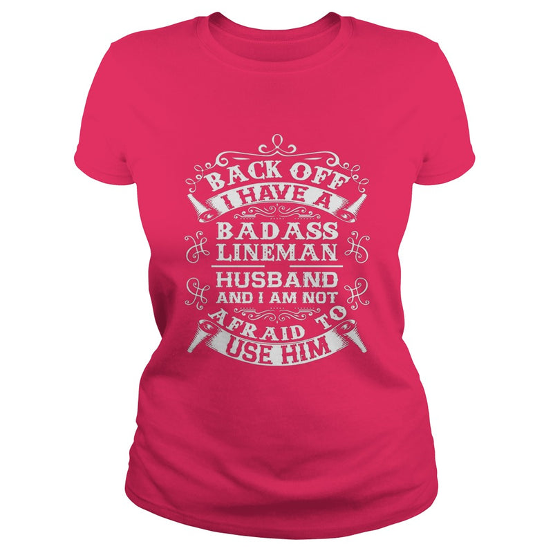Back Off I Have A Badass Lineman Husband Tshirt Wife Gifts