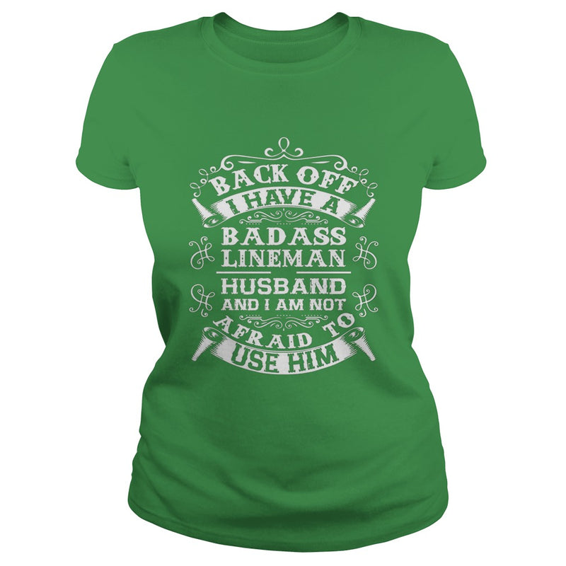 Back Off I Have A Badass Lineman Husband Tshirt Wife Gifts