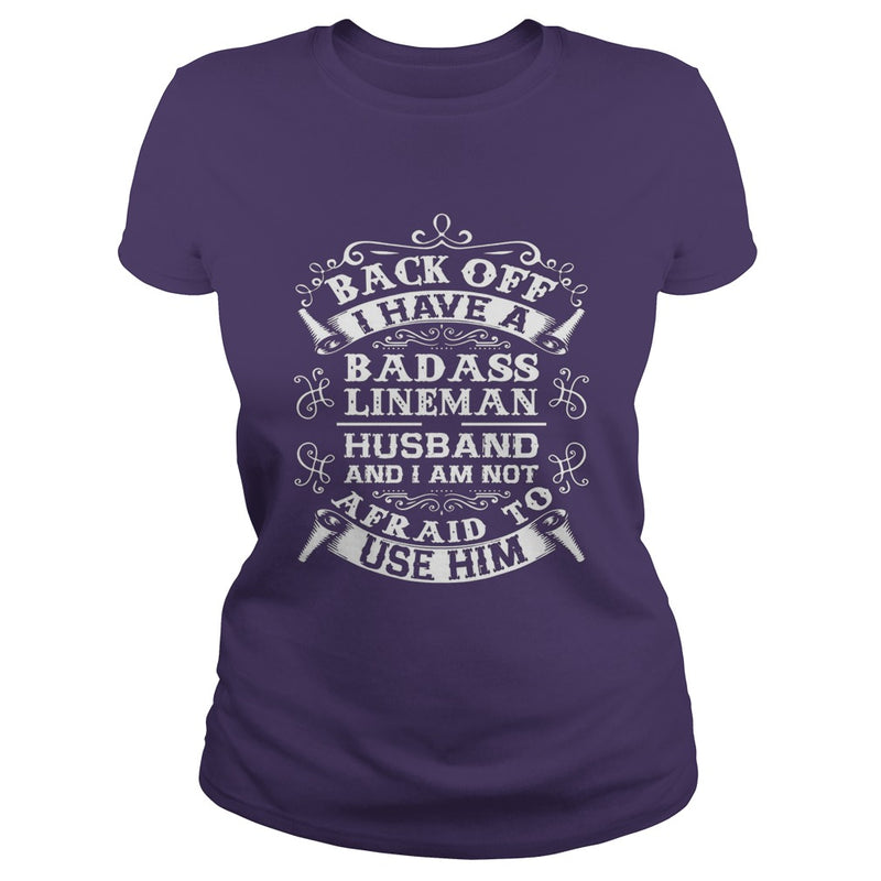 Back Off I Have A Badass Lineman Husband Tshirt Wife Gifts