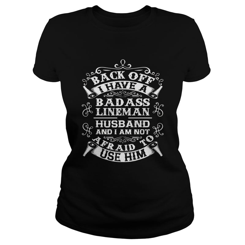 Back Off I Have A Badass Lineman Husband Tshirt Wife Gifts