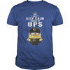 I cant Keep Calm I Work At UPS TShirt