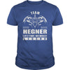 Team HEGNER Lifetime Member Legend Name TShirts