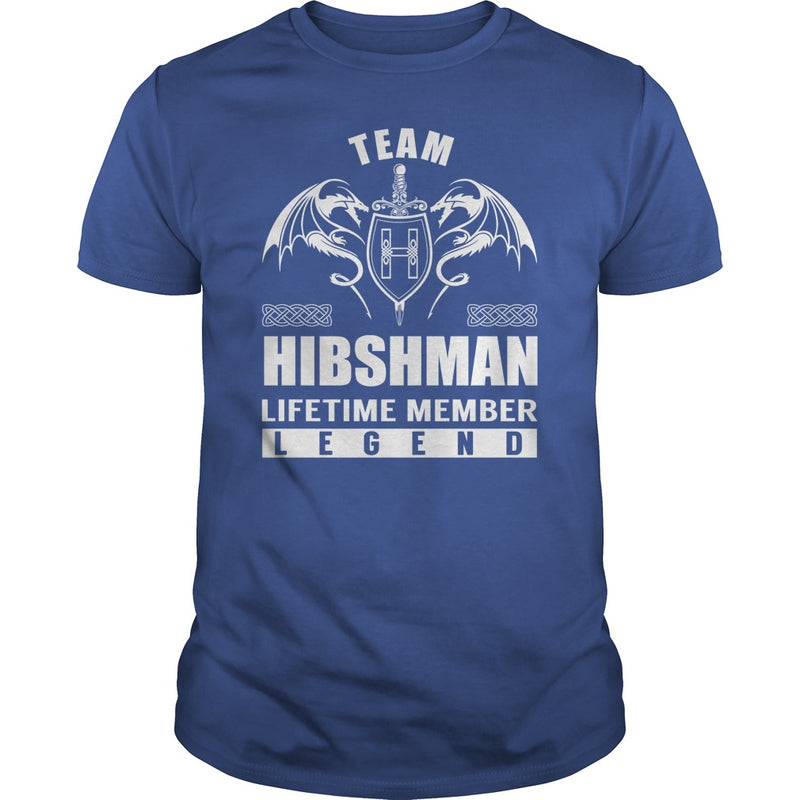 Team HIBSHMAN Lifetime Member Legend Name TShirts