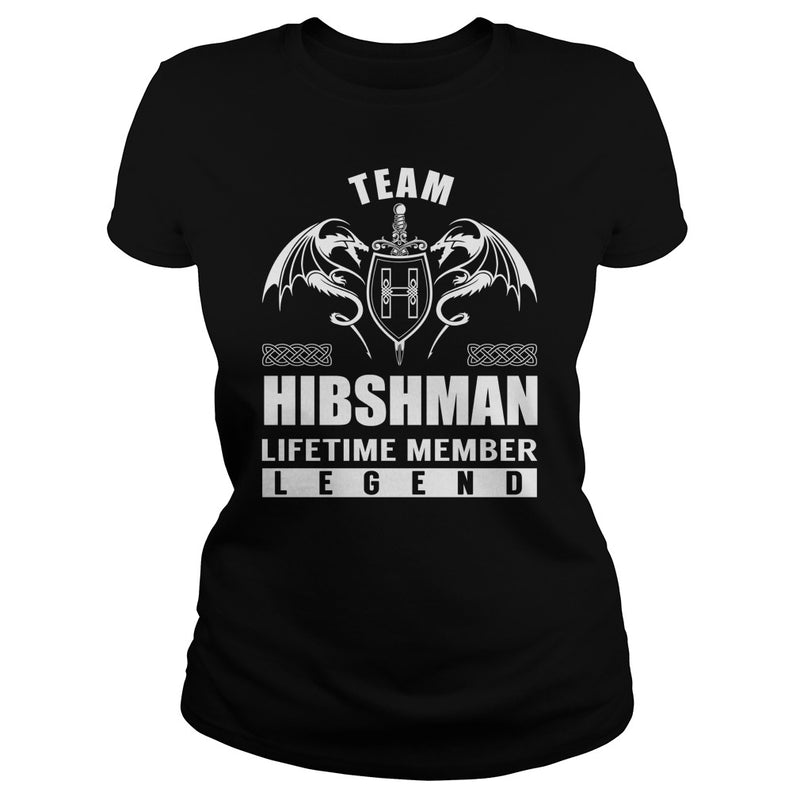 Team HIBSHMAN Lifetime Member Legend Name TShirts