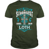 If you are a LOTH  then this shirt is for you! Whether you were born into it  or were lucky enough to marry in  show your pride by getting this shirt today. Makes a perfect gift!