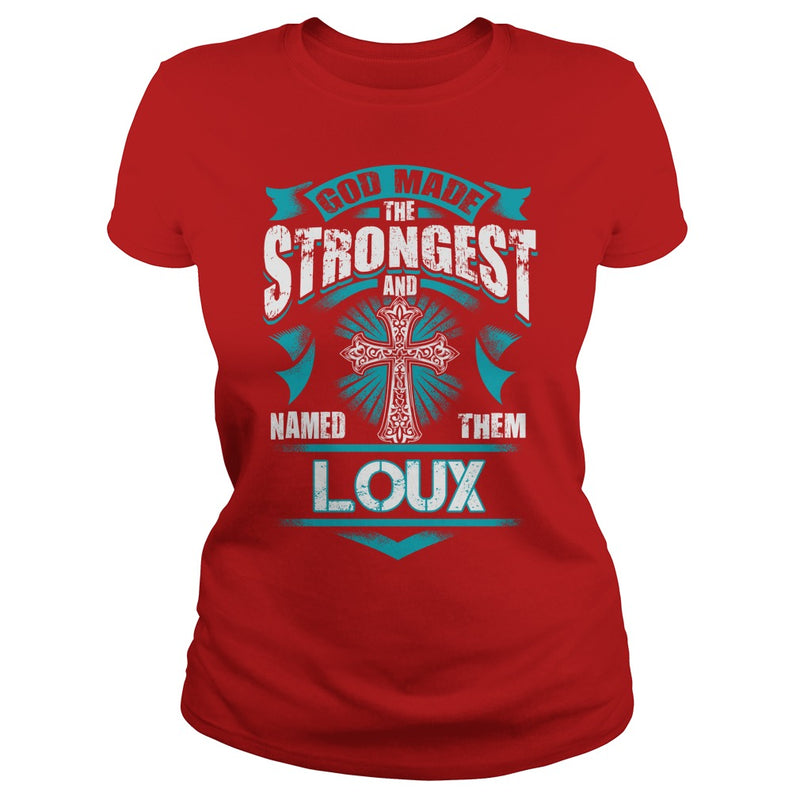 If you are a LOUX  then this shirt is for you! Whether you were born into it  or were lucky enough to marry in  show your pride by getting this shirt today. Makes a perfect gift!