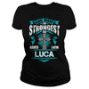 If you are a LUCA  then this shirt is for you! Whether you were born into it  or were lucky enough to marry in  show your pride by getting this shirt today. Makes a perfect gift!