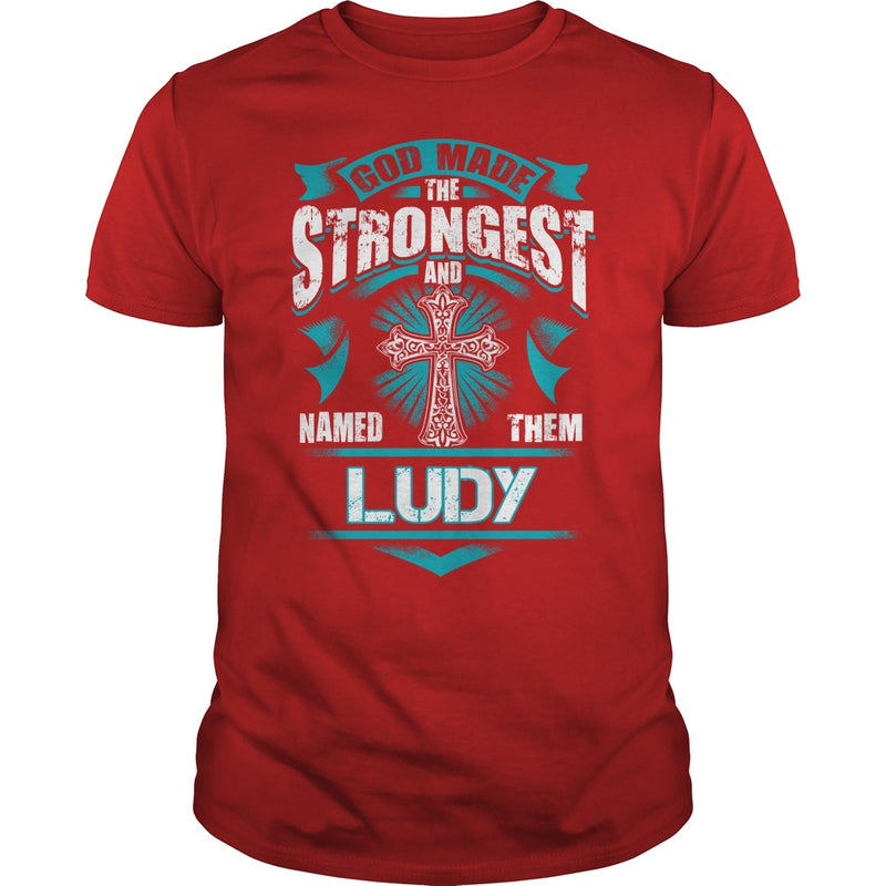 If you are a LUDY  then this shirt is for you! Whether you were born into it  or were lucky enough to marry in  show your pride by getting this shirt today. Makes a perfect gift!