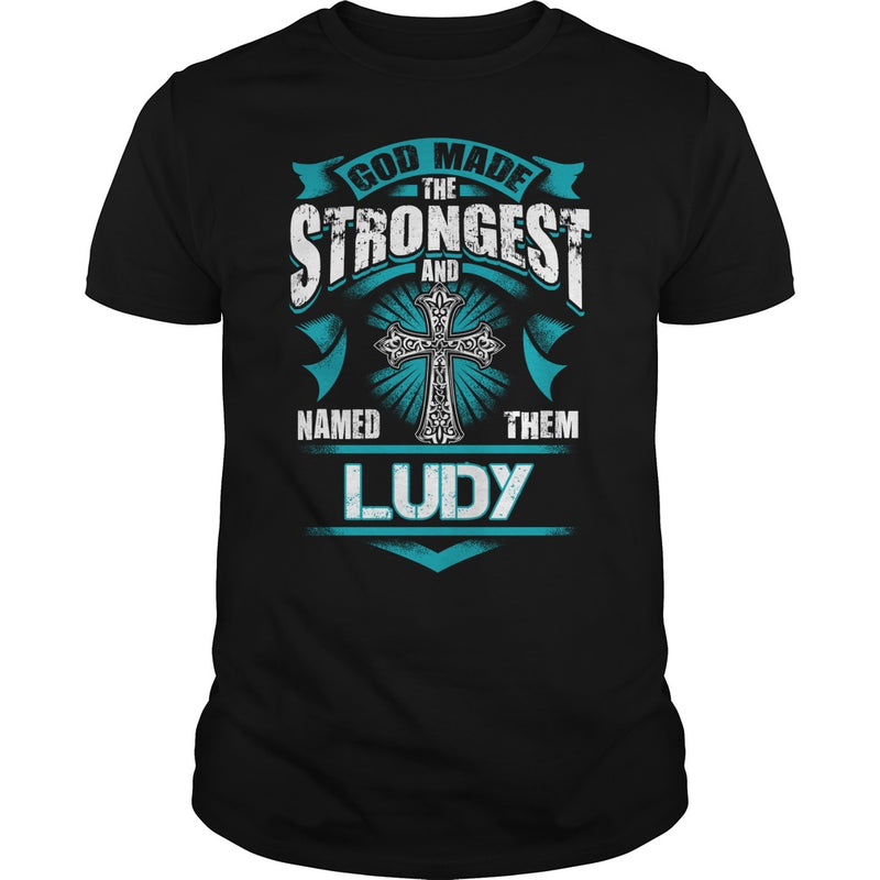 If you are a LUDY  then this shirt is for you! Whether you were born into it  or were lucky enough to marry in  show your pride by getting this shirt today. Makes a perfect gift!