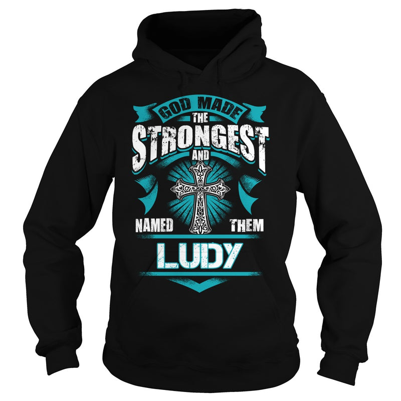 If you are a LUDY  then this shirt is for you! Whether you were born into it  or were lucky enough to marry in  show your pride by getting this shirt today. Makes a perfect gift!