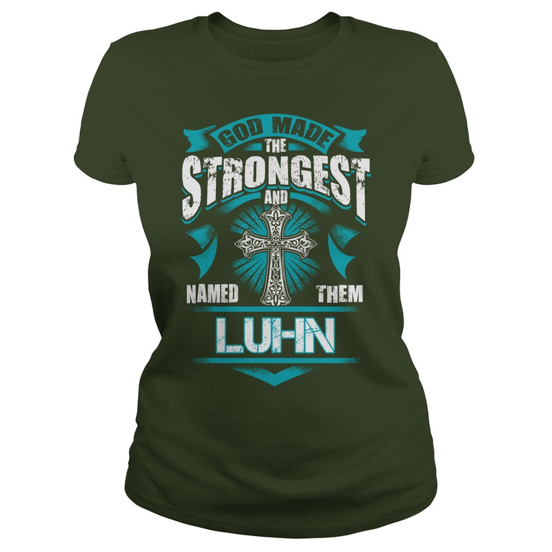 If you are a LUHN  then this shirt is for you! Whether you were born into it  or were lucky enough to marry in  show your pride by getting this shirt today. Makes a perfect gift!