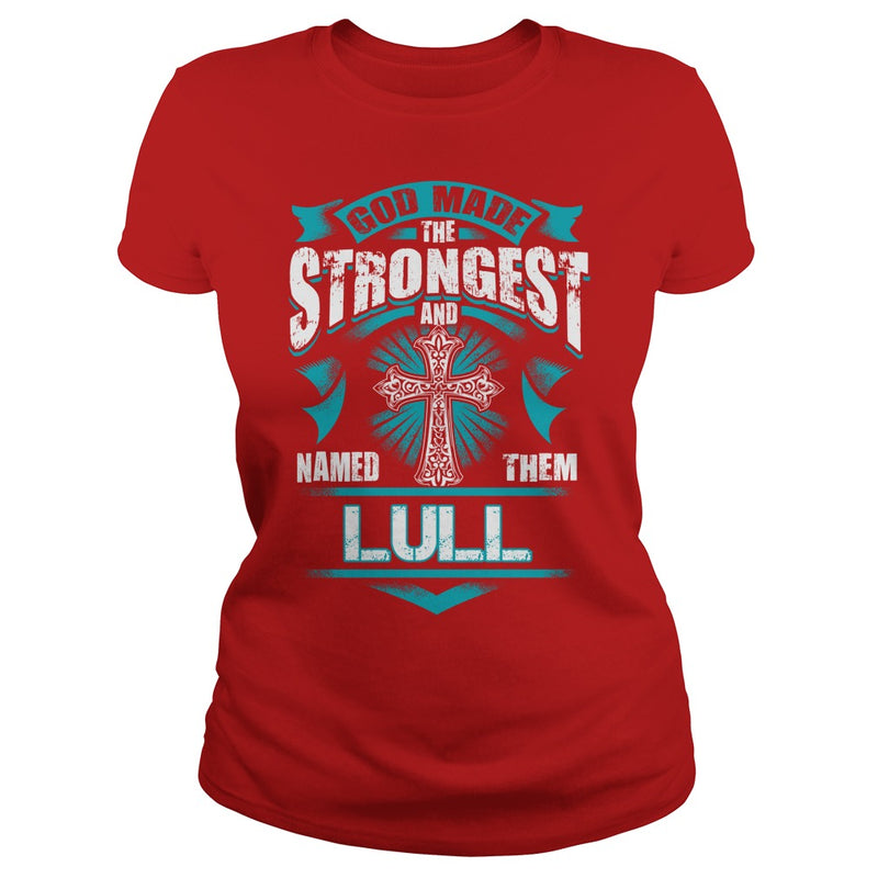 If you are a LULL  then this shirt is for you! Whether you were born into it  or were lucky enough to marry in  show your pride by getting this shirt today. Makes a perfect gift!