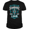 If you are a LUMB  then this shirt is for you! Whether you were born into it  or were lucky enough to marry in  show your pride by getting this shirt today. Makes a perfect gift!