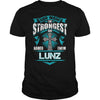 If you are a LUNZ  then this shirt is for you! Whether you were born into it  or were lucky enough to marry in  show your pride by getting this shirt today. Makes a perfect gift!