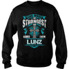 If you are a LUNZ  then this shirt is for you! Whether you were born into it  or were lucky enough to marry in  show your pride by getting this shirt today. Makes a perfect gift!