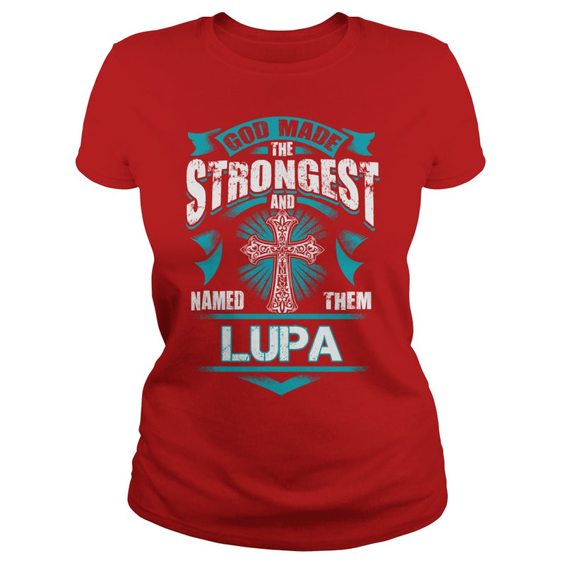 If you are a LUPA  then this shirt is for you! Whether you were born into it  or were lucky enough to marry in  show your pride by getting this shirt today. Makes a perfect gift!