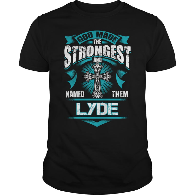 If you are a LYDE  then this shirt is for you! Whether you were born into it  or were lucky enough to marry in  show your pride by getting this shirt today. Makes a perfect gift!