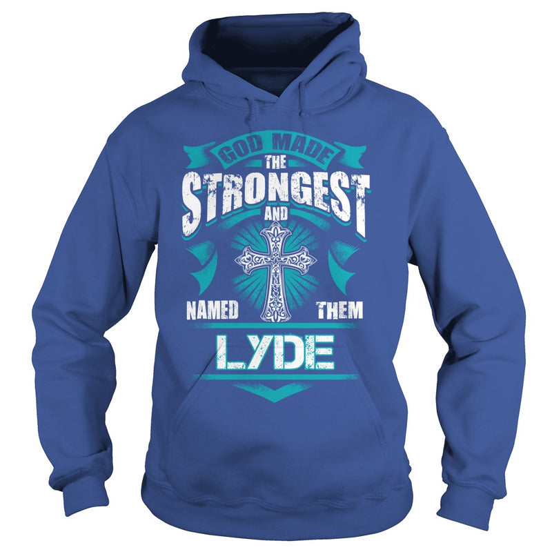 If you are a LYDE  then this shirt is for you! Whether you were born into it  or were lucky enough to marry in  show your pride by getting this shirt today. Makes a perfect gift!