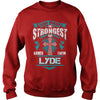 If you are a LYDE  then this shirt is for you! Whether you were born into it  or were lucky enough to marry in  show your pride by getting this shirt today. Makes a perfect gift!